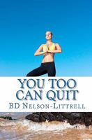 You Too Can Quit 1460961900 Book Cover