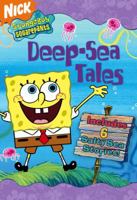 SpongeBob SquarePants Deep-Sea Tales: 6 Salty Sea Stories 0689877048 Book Cover