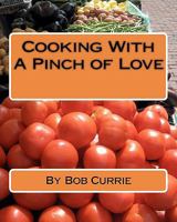 Cooking With A Pinch Of Love 1456550578 Book Cover