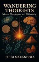 WANDERING THOUGHTS: Science, Metaphysics, and Philosophy B0GJPN374S Book Cover