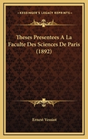 Theses Presentees A La Faculte Des Sciences De Paris (1892) 1120425115 Book Cover
