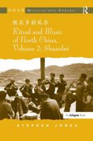 Ritual and Music of North China: Volume 2: Shaanbei 0754665909 Book Cover