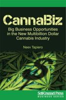 CannaBiz: Big Business Opportunities in the New Multibillion Dollar Marijuana Industry (Business Series) 1770402985 Book Cover