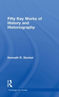 Fifty Key Works of History and Historiography 0415573327 Book Cover