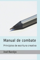 Manual de combate: Principios de escritura creativa 1796620394 Book Cover