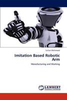 Imitation Based Robotic Arm 365930591X Book Cover