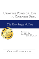 Using the Power of Hope to Cope with Dying: The Four Stages of Hope 1610350243 Book Cover