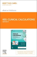 Clinical Calculations - Elsevier eBook on Vitalsource (Retail Access Card): With Applications to General and Specialty Areas 0323674240 Book Cover