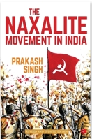 The Naxalite Movement in India 8171672949 Book Cover