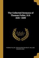 The Collected Sermons of Thomas Fuller, D.D. 1631-1659 B0BQRSGF2N Book Cover