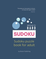 "Everyday you have power to choose, so choose the right number" : Sudoku puzzle books for adults, medium to hard / Boran Publishing: Sudoku puzzle ... and family and perfect for Christmas gift B08FV2SLRQ Book Cover