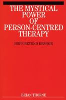 The Mystical Path of Person-Centred Therapy: Hope Beyond Despair 1861563280 Book Cover