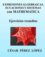 Expresiones Algebraicas, Ecuaciones Y Sistemas Con Mathematica 1491063726 Book Cover