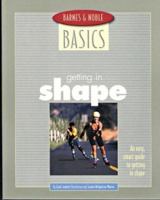 Barnes and Noble Basics Getting in Shape: An Easy, Smart Guide to Getting in Shape (Barnes & Noble Basics) 0760740259 Book Cover