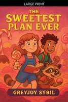 The Sweetest Plan Ever (Confectioner Chronicles) B0GJR1D584 Book Cover