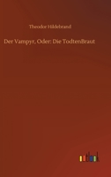 Der Vampyr, Oder: Die TodtenBraut 3752402245 Book Cover
