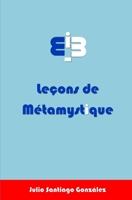 Leçons de métamystique: pour éclairer l'expérience de Dieu avec la sagesse du Carmel B08SH1CGDV Book Cover