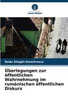 Überlegungen zur öffentlichen Wahrnehmung im rumänischen öffentlichen Diskurs 6206377814 Book Cover