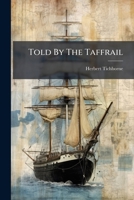 Told by the Taffrail 1286030900 Book Cover