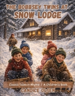 The Bobbsey Twins at Snow Lodge: Classic Tales in Rhyme B0GM4N3GRF Book Cover