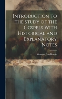 Introduction to the Study of the Gospels With Historical and Explanatory Notes 1022030949 Book Cover