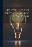 Die Stellung Der Psychopathologie Zur Kunst 1021767441 Book Cover