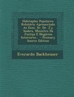 Habitações Populares: Relatório Apresentado Ao Exm. Sr. Dr. J.j. Seabra, Ministro Da Justiça E Negócios Interiores... 1017778795 Book Cover