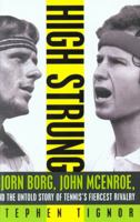 High Strung: Bjorn Borg, John McEnroe, and the Last Days of Tennis's Golden Age 0062009850 Book Cover