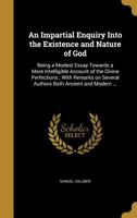 An Impartial Enquiry Into the Existence and Nature of God 1358732051 Book Cover