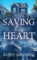 Saving His Heart B0CGTWSYMN Book Cover