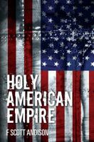Holy American Empire 1475263198 Book Cover