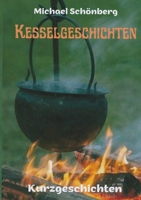Kesselgeschichten: Kurzgeschichten 3756231631 Book Cover
