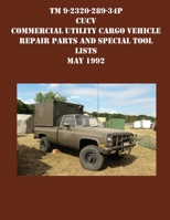 TM 9-2320-289-34P CUCV Commercial Utility Cargo Vehicle Repair Parts and Special Tool Lists May 1992 195428571X Book Cover