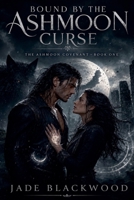 Bound by the Ashmoon Curse (The Ashmoon Covenant) B0HD9DGVN7 Book Cover