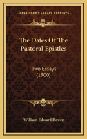 The Dates Of The Pastoral Epistles: Two Essays 1104386550 Book Cover