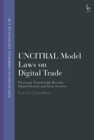 Uncitral Model Laws on Digital Trade: Electronic Transferable Records, Digital Identity and Trust Services 1509972366 Book Cover