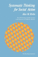 Systematic Thinking for Social Action (H. Rowan Gaither Lectures in Systems Science) 0815726449 Book Cover