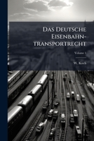 Das Deutsche Eisenbahn-transportrecht, Volume 1... 1247322904 Book Cover