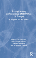 Strengthening Conventional Deterrence in Europe: A Detailed Program for the 1980s 036728894X Book Cover