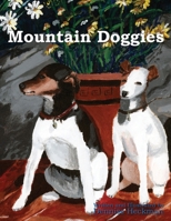 Mountain Doggies 0557220483 Book Cover