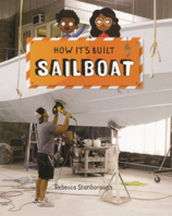 How It's Built: Sailboat B0GMZ6SM64 Book Cover