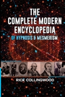 The Complete Modern Encyclopedia of Hypnosis & Mesmerism 1793459185 Book Cover