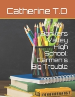 Bankers Valley High School: Carmen's Big Trouble B0CDNGRMM7 Book Cover