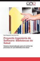 Proyecto Ingenieria de Software: Bibliotecas de Salud 3659024783 Book Cover