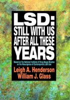 LSD: Still With Us After All These Years: Based on the National Institute of Drug Abuse Studies on the Resurgence of Contemporary LSD Use 0787943797 Book Cover