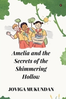Amelia and the secrets of the shimmering hollow B0F19BQ69Z Book Cover