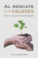 Al rescate de los valores: Frente a la influencia del postmodernismo B08GVLWBRR Book Cover