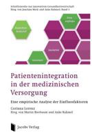 Patientenintegration in Der Medizinischen Versorgung: Eine Empirische Analyse Der Einflussfaktoren 3899182510 Book Cover