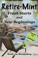 Retire-Mint: Fresh Starts and New Beginnings 1068852445 Book Cover