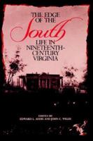 The Edge Of The South: Life In Nineteenth Century Virginia 0813913225 Book Cover